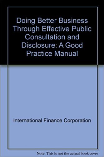 Book cover for Doing Better Business Through Effective Public Consultation and Disclosure