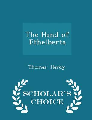 Book cover for The Hand of Ethelberta - Scholar's Choice Edition