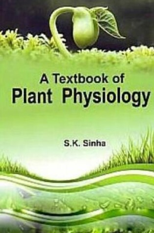 Cover of A Textbook of Plant Physiology