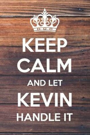 Cover of Keep Calm and Let Kevin Handle It