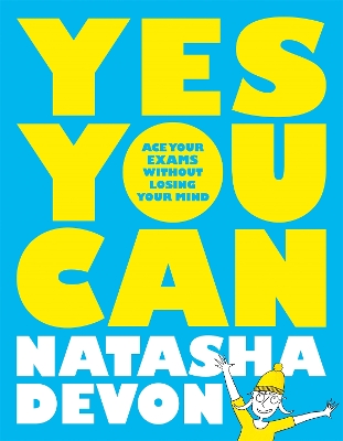 Book cover for Yes You Can: Ace Your Exams Without Losing Your Mind