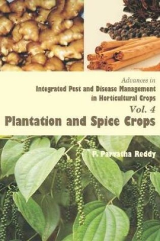 Cover of Advances in Integrated Pest and Disease Management in Horticultural Crops (Plantation and Spice Crops)