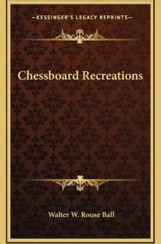 Cover of Chessboard Recreations