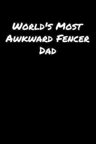 Cover of World's Most Awkward Fencer Dad