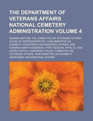 Book cover for The Department of Veterans Affairs National Cemetery Administration; Hearing Before the Committee on Veterans' Affairs, House of Representatives, Subc