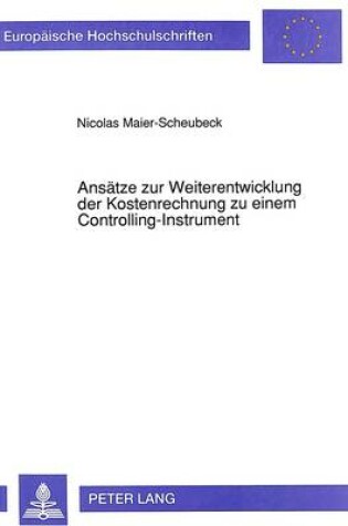 Cover of Ansaetze Zur Weiterentwicklung Der Kostenrechnung Zu Einem Controlling-Instrument