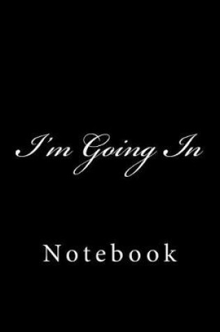 Cover of I'm Going In