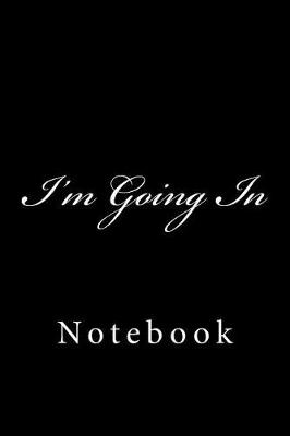 Book cover for I'm Going In