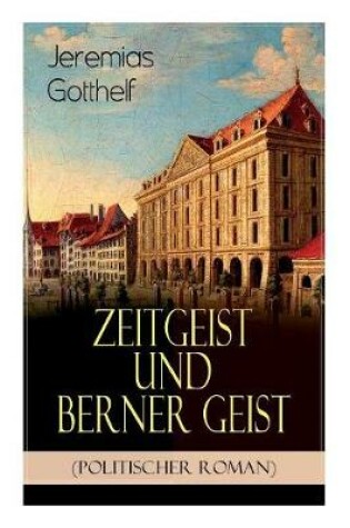 Cover of Zeitgeist und Berner Geist (Politischer Roman)
