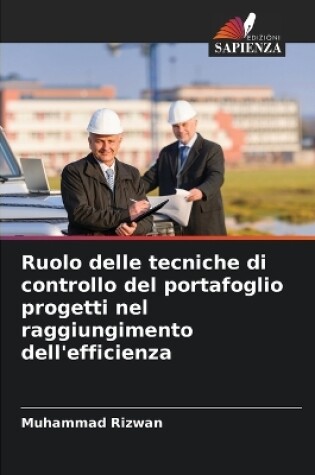 Cover of Ruolo delle tecniche di controllo del portafoglio progetti nel raggiungimento dell'efficienza