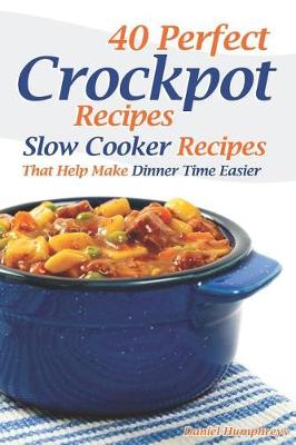 Book cover for 40 Perfect Crockpot Recipes