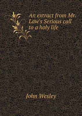 Book cover for An extract from Mr. Law's Serious call to a holy life