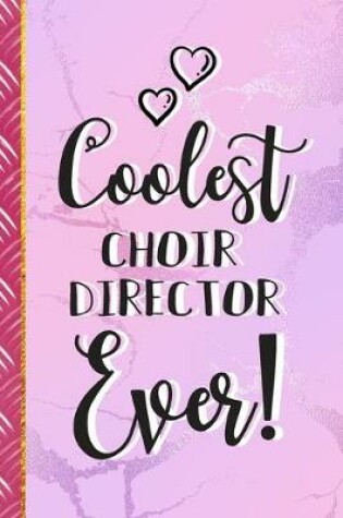 Cover of Coolest Choir Director Ever!