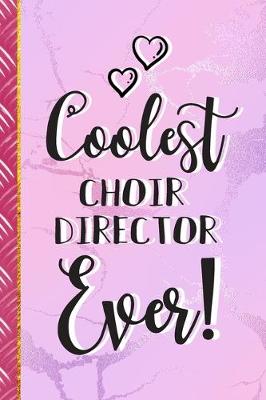 Book cover for Coolest Choir Director Ever!