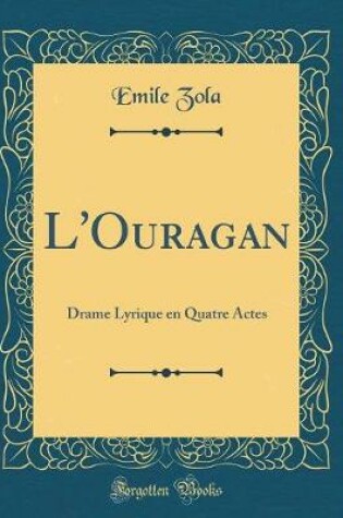Cover of L'Ouragan: Drame Lyrique en Quatre Actes (Classic Reprint)