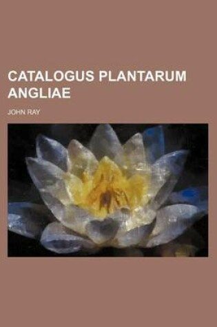 Cover of Catalogus Plantarum Angliae