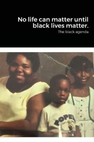 Cover of No life can matter until black lives matter.