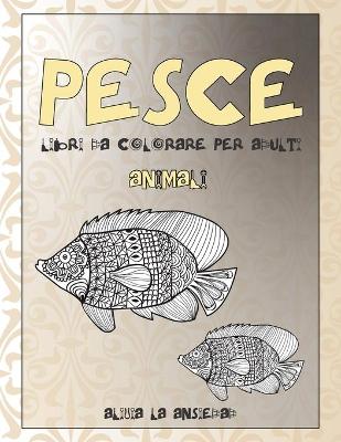 Cover of Libri da colorare per adulti - Alivia la ansiedad - Animali - Pesce