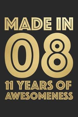 Book cover for Made In 2008 11 Years of Awesomeness