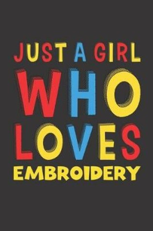 Cover of Just A Girl Who Loves Embroidery