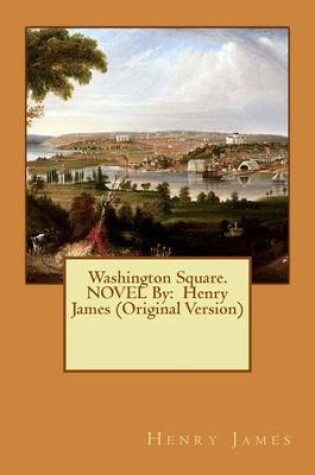 Cover of Washington Square. NOVEL By