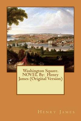 Book cover for Washington Square. NOVEL By