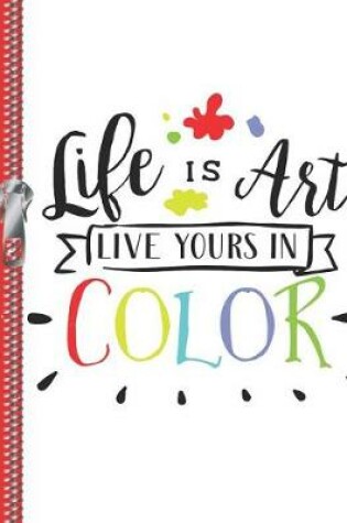 Cover of Life Is Art Live Yours in Color