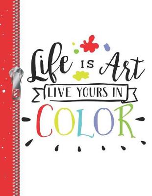 Book cover for Life Is Art Live Yours in Color