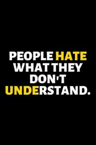 Cover of People Hate What They Don't Understand