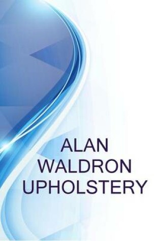 Cover of Alan Waldron Upholstery, General Manager at Alan Waldron Upholstery