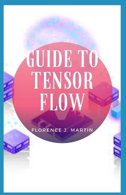 Book cover for Guide to Tensor Flow