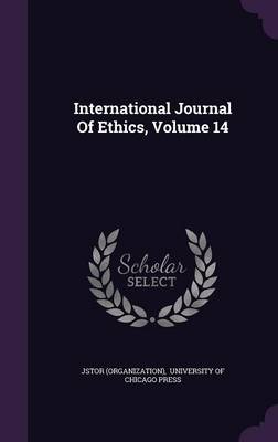 Book cover for International Journal of Ethics, Volume 14