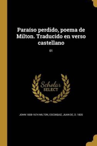 Cover of Paraiso Perdido, Poema de Milton. Traducido En Verso Castellano; 01