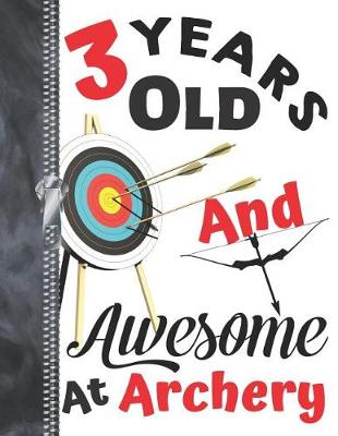 Book cover for 3 Years Old And Awesome At Archery