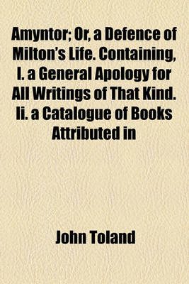 Book cover for Amyntor; Or, a Defence of Milton's Life. Containing, I. a General Apology for All Writings of That Kind. II. a Catalogue of Books Attributed in