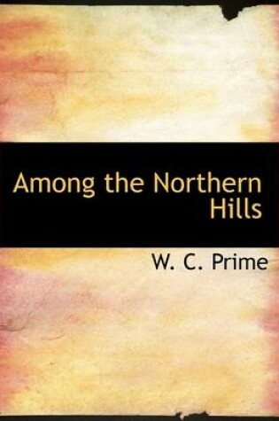 Cover of Among the Northern Hills