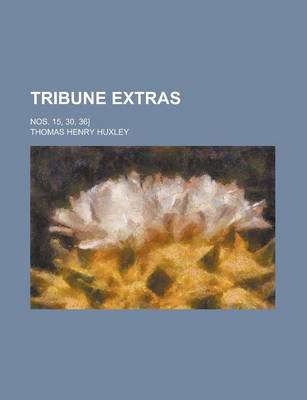 Book cover for Tribune Extras; Nos. 15, 30, 36]