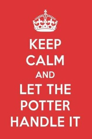 Cover of Keep Calm and Let the Potter Handle It