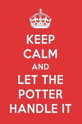 Book cover for Keep Calm and Let the Potter Handle It