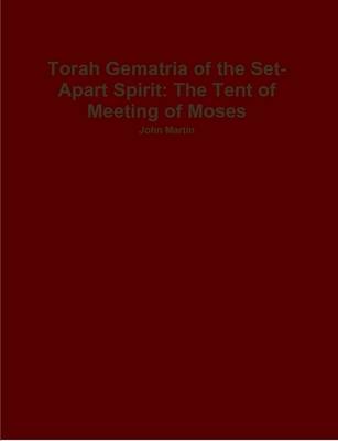 Book cover for Torah Gematria of the Set-Apart Spirit: The Tent of Meeting of Moses