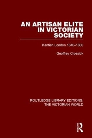 Cover of An Artisan Elite in Victorian Society