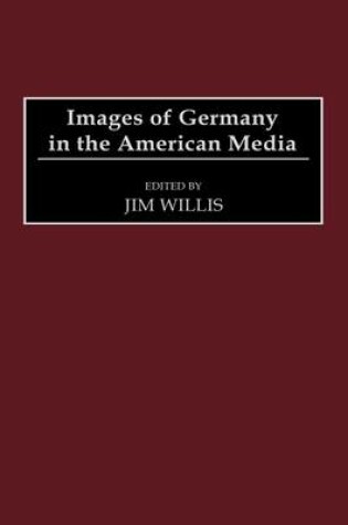 Cover of Images of Germany in the American Media