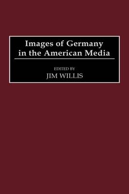 Book cover for Images of Germany in the American Media