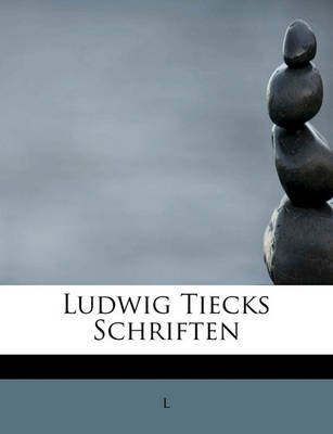 Book cover for Ludwig Tiecks Schriften