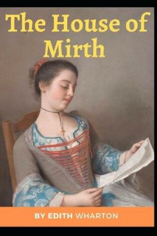Cover of The House of Mirth Edith Wharton (Classics Novel, Literature) [Annotated]