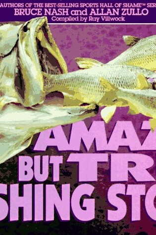 Cover of Amazing but True Fishing Stories