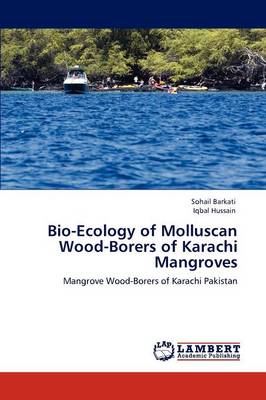 Book cover for Bio-Ecology of Molluscan Wood-Borers of Karachi Mangroves