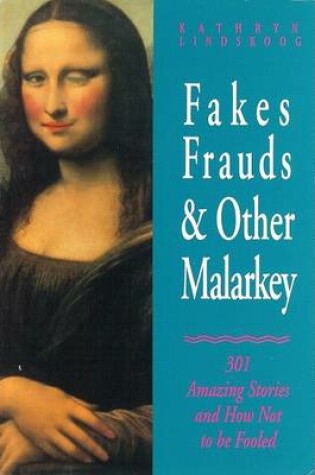 Cover of Fakes, Frauds, & Other Malarkey