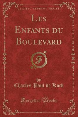 Book cover for Les Enfants Du Boulevard (Classic Reprint)