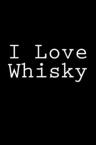 Cover of I Love Whisky